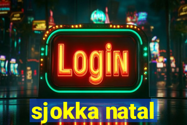 sjokka natal